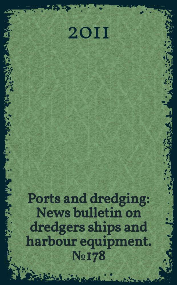 Ports and dredging : News bulletin on dredgers ships and harbour equipment. № 178