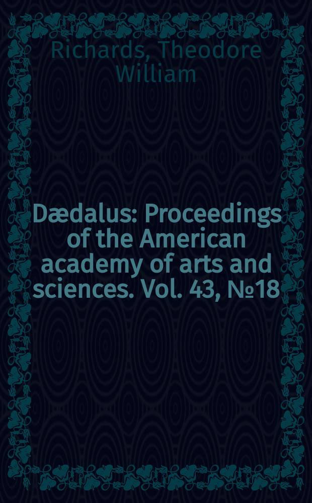 Dædalus : Proceedings of the American academy of arts and sciences. Vol. 43, № 18 : A new method for the determination of the specific heats of liquid