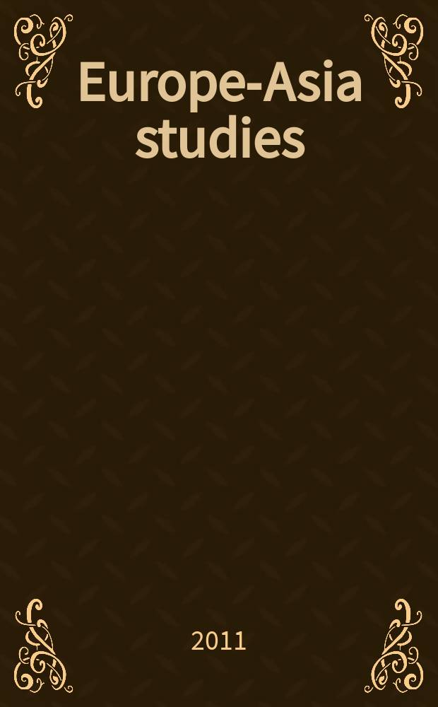 Europe-Asia studies : Formerly Soviet studies. Vol. 63, № 9 : 1989 and Eastern Europe: reflections and analyses = 1989 и Восточная Европа: отражение и анализ