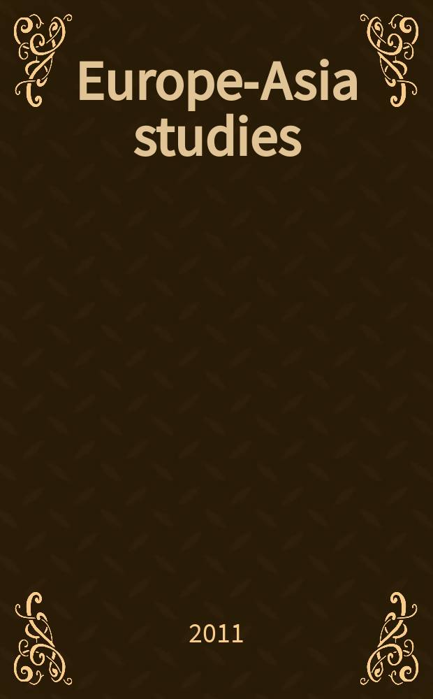 Europe-Asia studies : Formerly Soviet studies. Vol. 63, № 9 : 1989 and Eastern Europe: reflections and analyses = 1989 и Восточная Европа: отражение и анализ