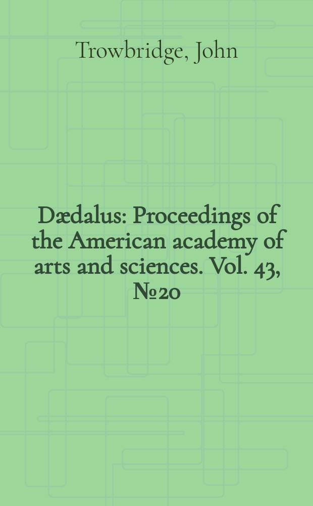 Dædalus : Proceedings of the American academy of arts and sciences. Vol. 43, № 20 : Positive rays