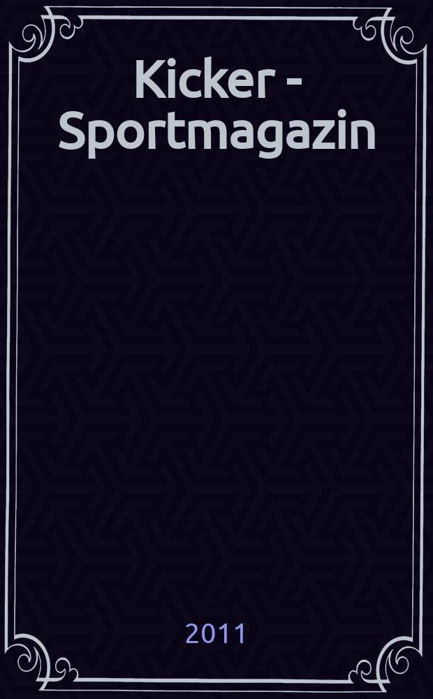 Kicker - Sportmagazin : Deutschlands gr&ouml;sste Sportzeitung. 2011, № 50