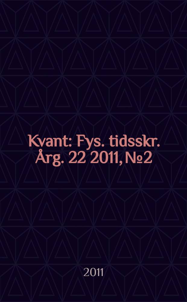 Kvant : Fys. tidsskr. Årg. 22 2011, № 2