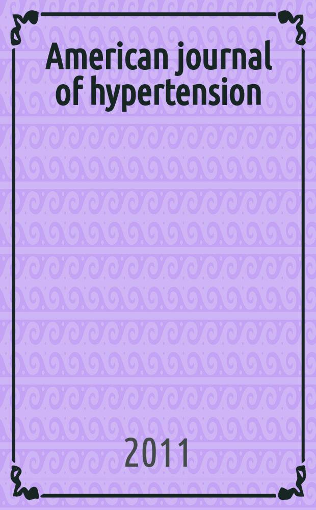 American journal of hypertension : J. of the Amer. soc. of hypertension. Vol. 24, № 7