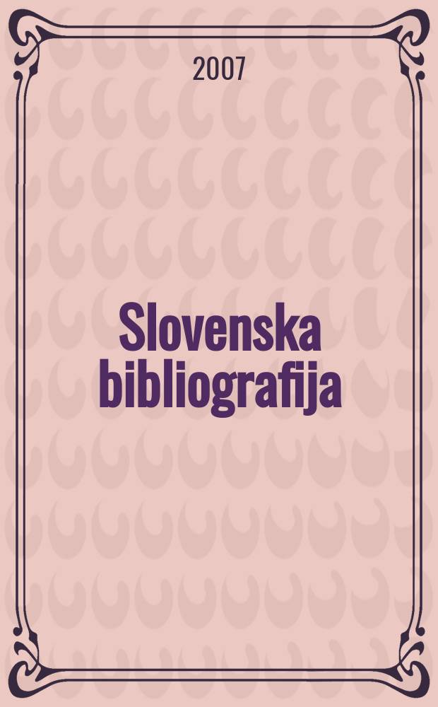 Slovenska bibliografija : Časopisje in knjige Članki in leposlovje v časopisju in zbornikih Izd. Narodna in univ. knjižnica v Ljubljani. 58 : 2004 A. Serijske publikacije