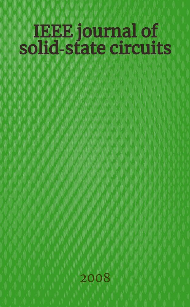 IEEE journal of solid-state circuits : A publ. of the IEEE solid-state circuits council. Vol. 43, № 6