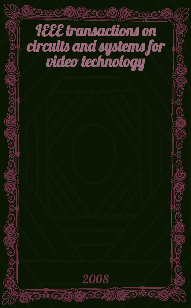 IEEE transactions on circuits and systems for video technology : A publ. of the circuits a. systems soc. Vol. 18, № 6