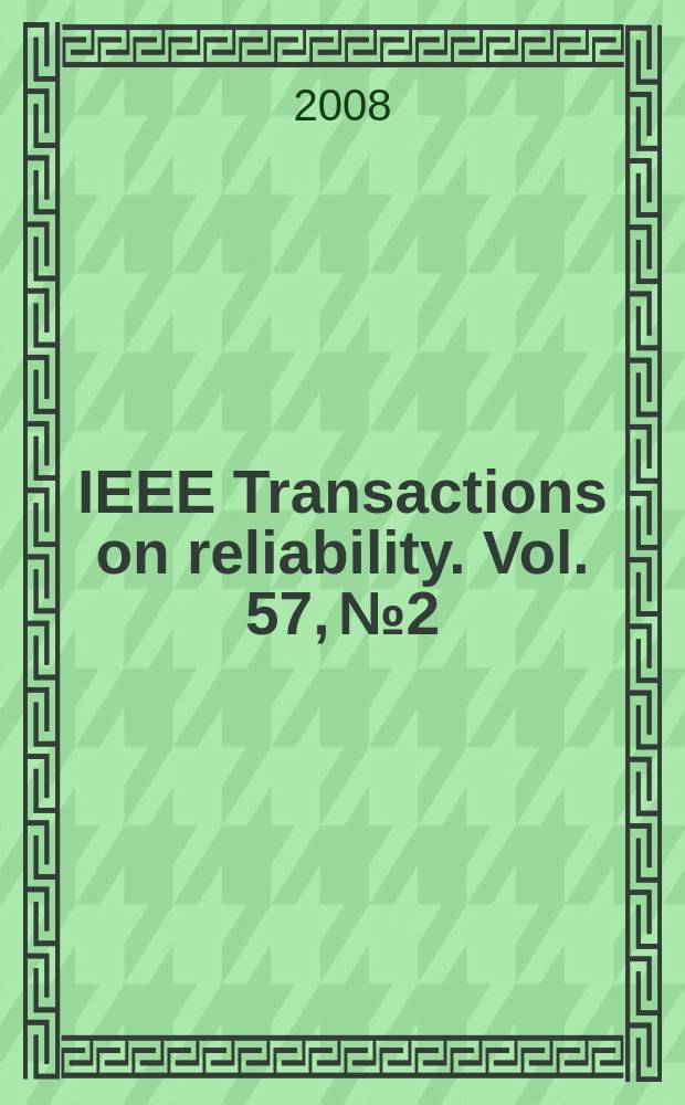 IEEE Transactions on reliability. Vol. 57, № 2