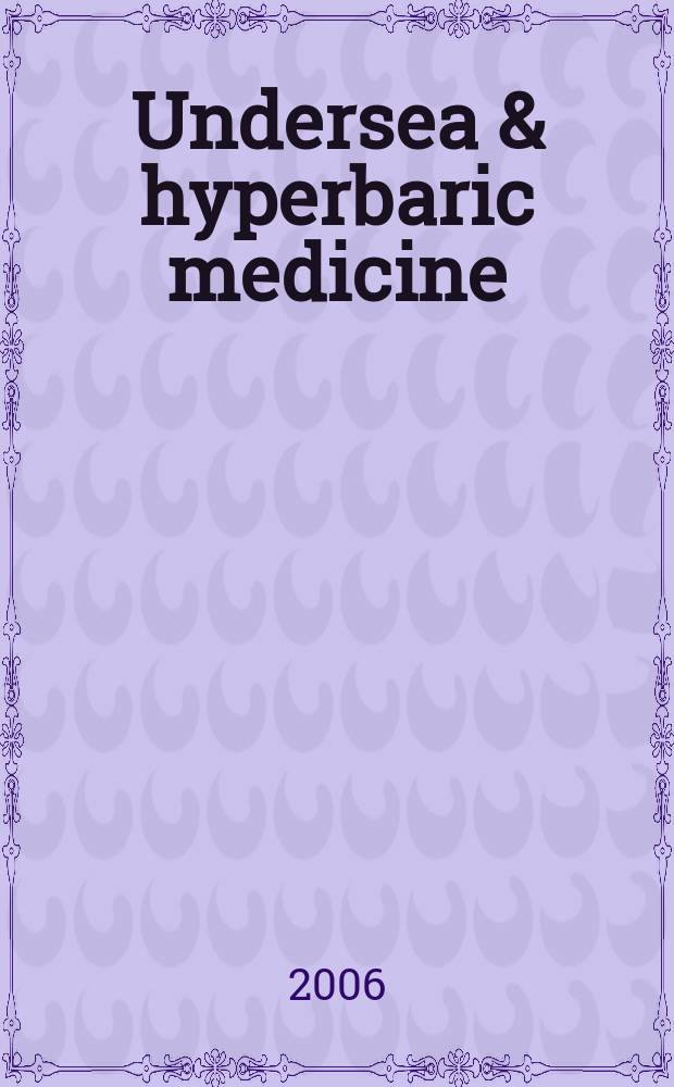 Undersea & hyperbaric medicine : Journal of the Undersea and hyperbaric med. soc. Vol. 33, № 1