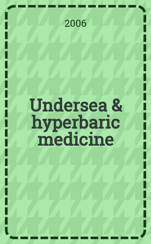Undersea & hyperbaric medicine : Journal of the Undersea and hyperbaric med. soc. Vol. 33, № 6