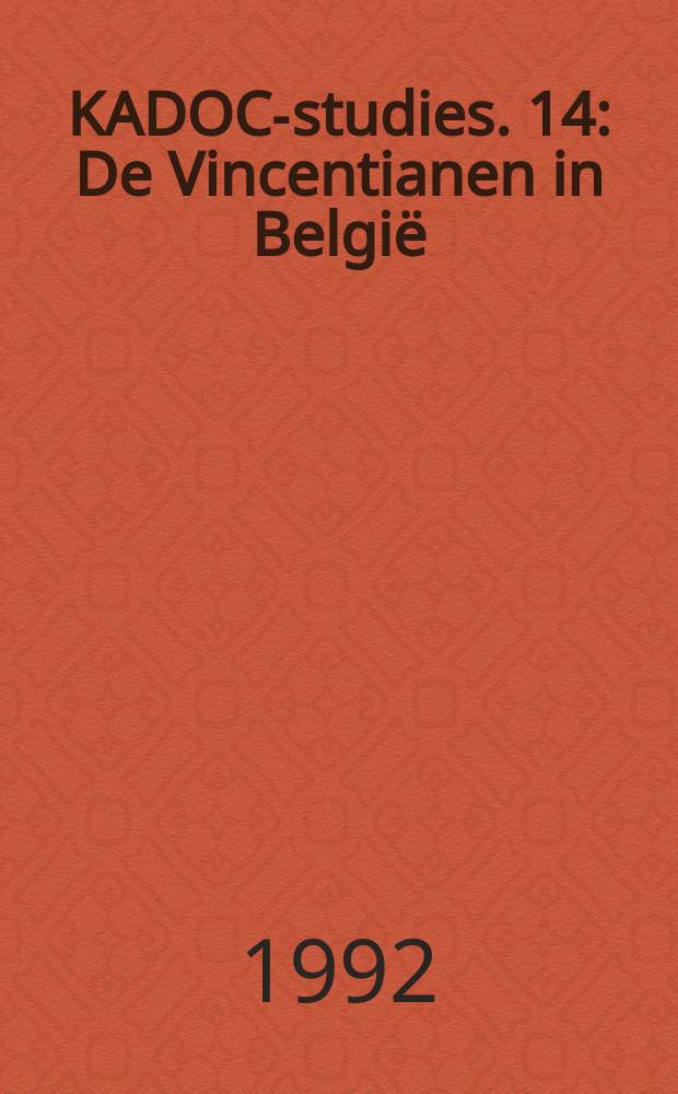 KADOC-studies. 14 : De Vincentianen in België = Винцентиане в Бельгии, 1842-1992