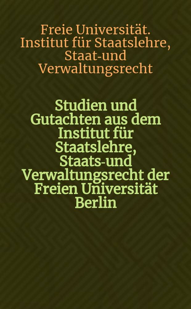 Studien und Gutachten aus dem Institut für Staatslehre, Staats-und Verwaltungsrecht der Freien Universität Berlin = Исследования Института правоведения
