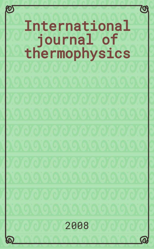 International journal of thermophysics : J. of thermophys. properties a. thermophysics a. its applications. Vol. 29, № 2