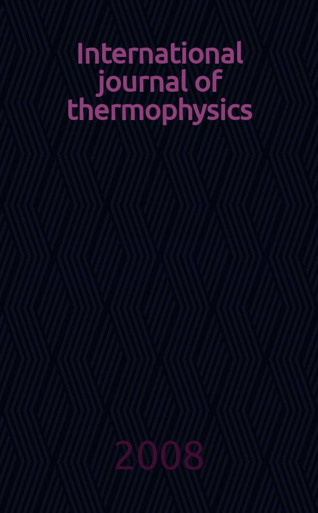 International journal of thermophysics : J. of thermophys. properties a. thermophysics a. its applications. Vol. 29, № 4