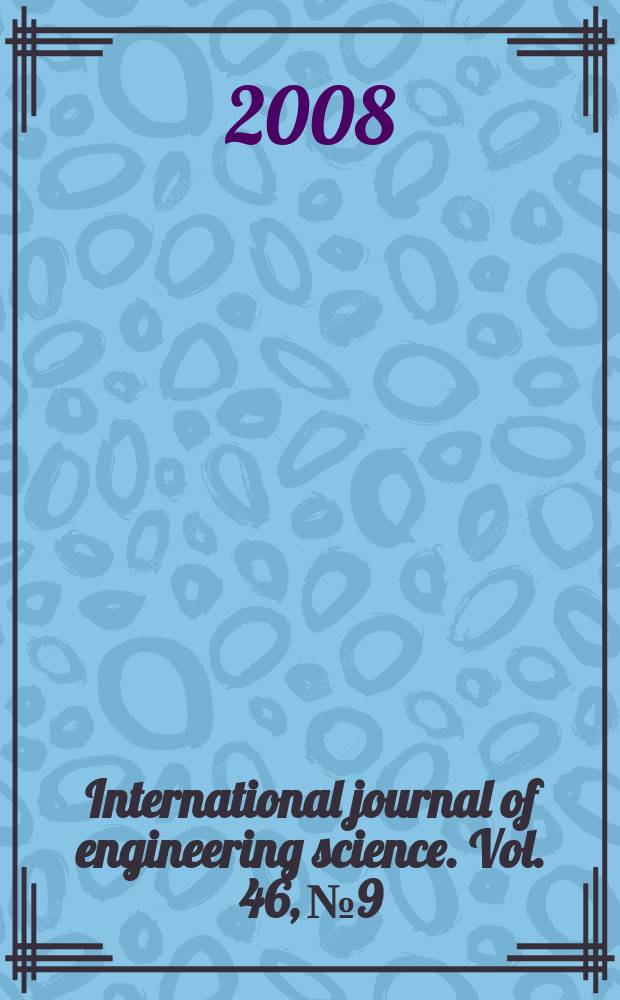 International journal of engineering science. Vol. 46, № 9
