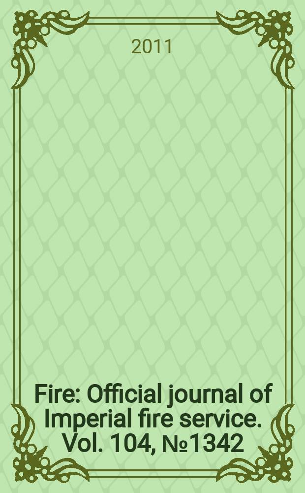 Fire : Official journal of Imperial fire service. Vol. 104, № 1342
