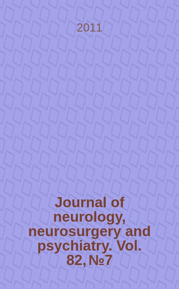 Journal of neurology, neurosurgery and psychiatry. Vol. 82, № 7
