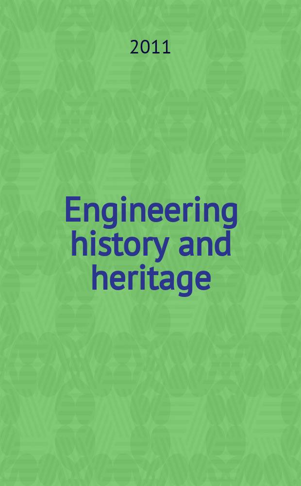 Engineering history and heritage : proceedings of the Institution of civil engineers. Vol. 164, iss. 4