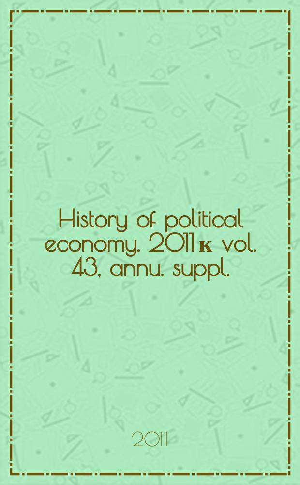 History of political economy. 2011 к vol. 43, annu. suppl. : Histories on econometrics = История эконометрики