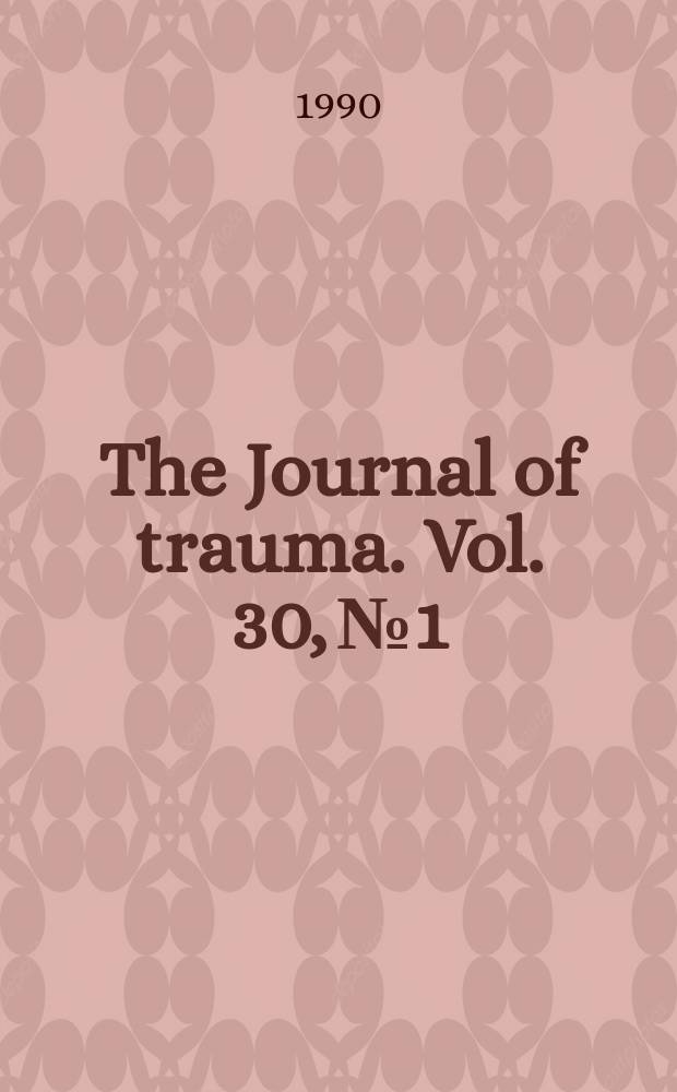The Journal of trauma. Vol. 30, № 1