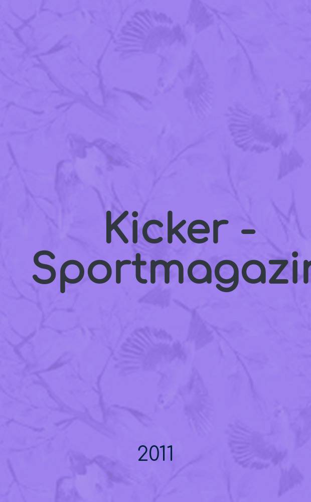 Kicker - Sportmagazin : Deutschlands grösste Sportzeitung. 2011, № 97