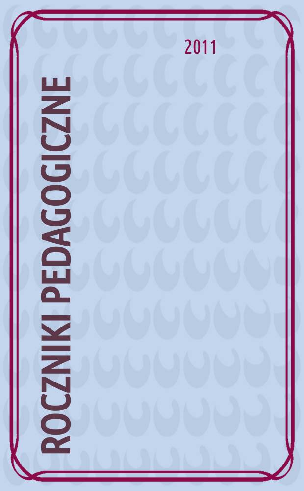 Roczniki pedagogiczne : poprzedni tyruł: Roczniki nauk społecznych, z. 2: Pedagogika. T. 3(39)