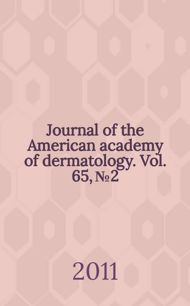 Journal of the American academy of dermatology. Vol. 65, № 2