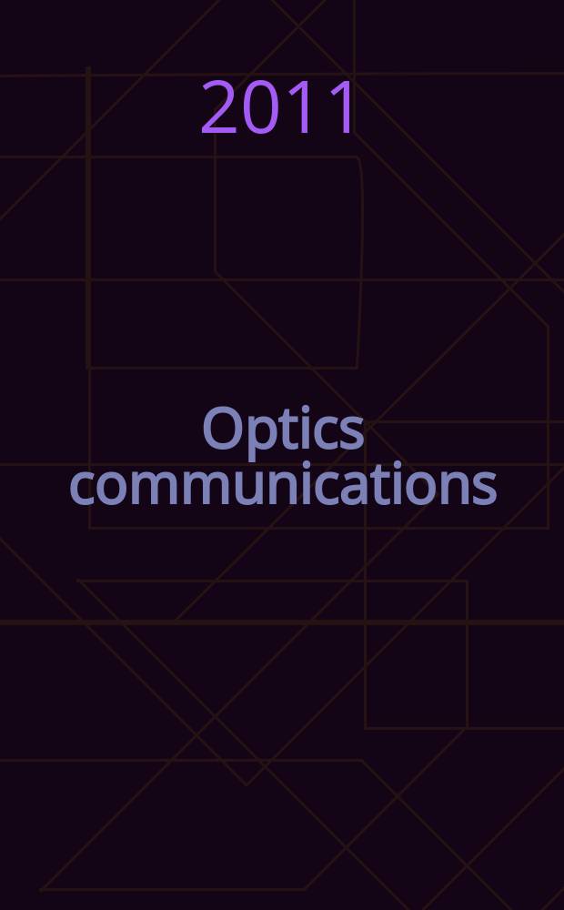 Optics communications : A j. devoted to the rapid publ. of short contributions in the field of optics a. interaction of light with matter. Vol. 284, iss. 24