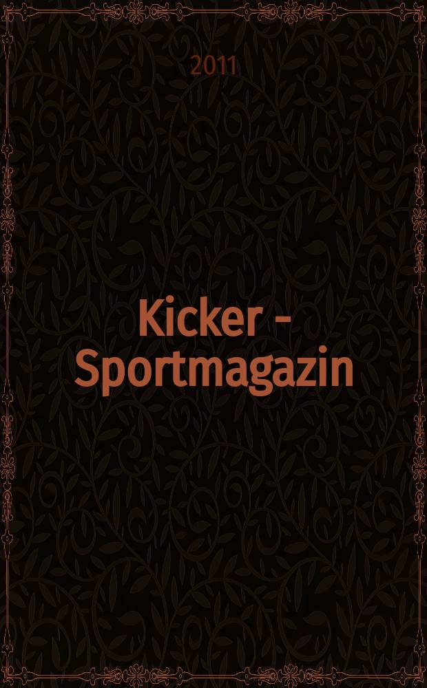 Kicker - Sportmagazin : Deutschlands grösste Sportzeitung. 2011, № 93