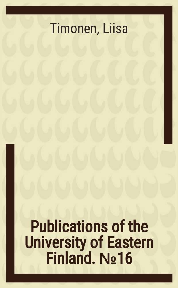 Publications of the University of Eastern Finland. № 16 : Kansainvälisty tai väisty? = Интернационализация или уехать?