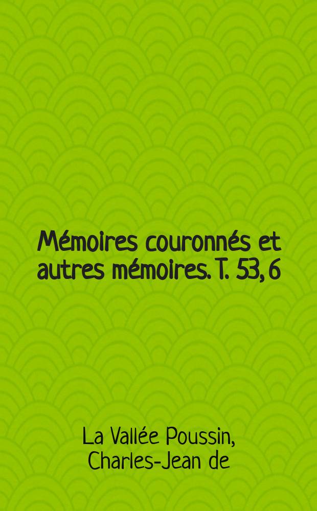 Mémoires couronnés et autres mémoires. T. 53, 6 : Démonstration simplifiée du théorème de Dirichlet sur la progression arithmétique