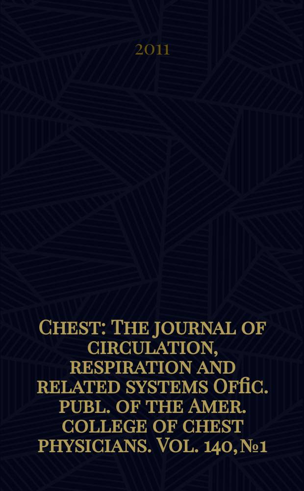 Chest : The journal of circulation, respiration and related systems Offic. publ. of the Amer. college of chest physicians. Vol. 140, № 1