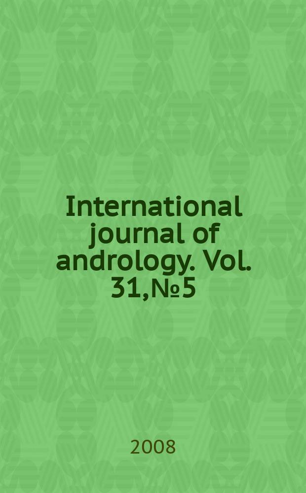 International journal of andrology. Vol. 31, № 5