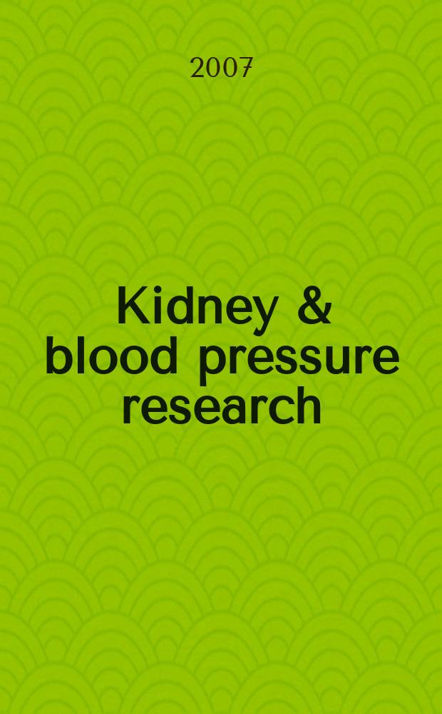 Kidney & blood pressure research : Offic. organ of the Ges. für Nephrologie etc. Formerly Renal physiology a. biochemistry. Vol. 30, № 2