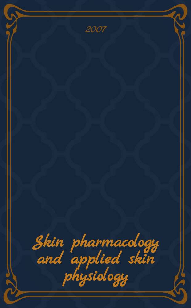 Skin pharmacology and applied skin physiology : J. of pharmacological a. biophysical research Incorporating "Bioengineering a. the skin". Vol. 20, № 5
