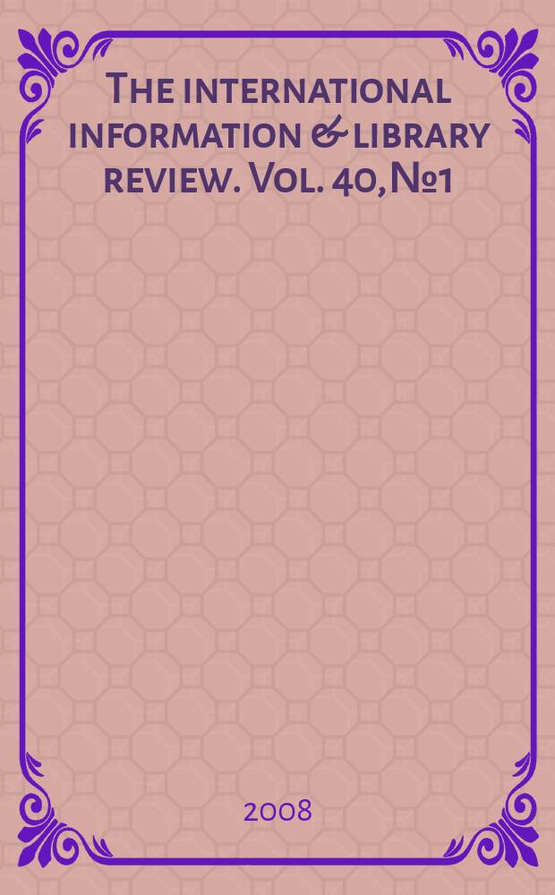 The international information & library review. Vol. 40, № 1