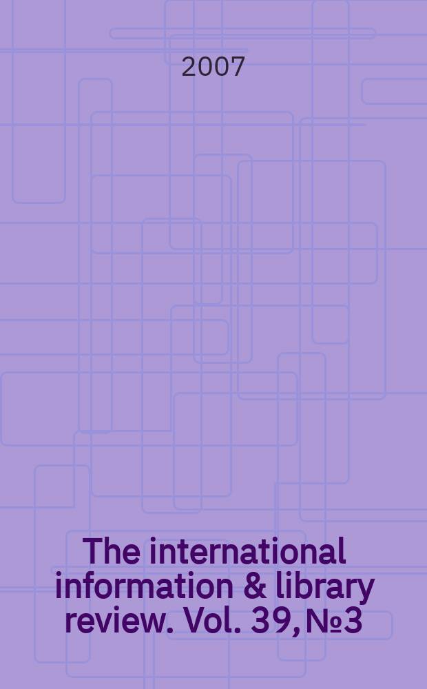 The international information & library review. Vol. 39, № 3/4