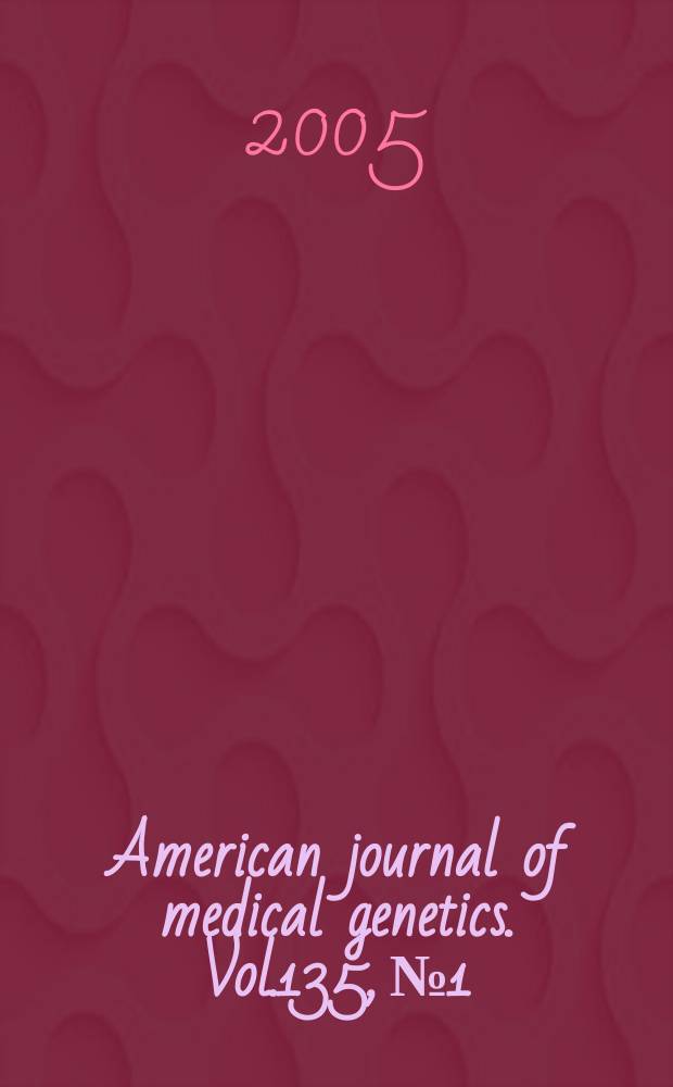 American journal of medical genetics. Vol.135, №1 : Neural tube defects