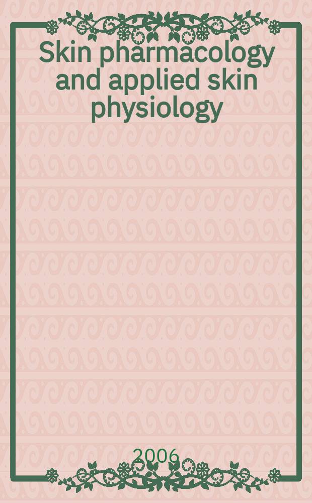 Skin pharmacology and applied skin physiology : J. of pharmacological a. biophysical research Incorporating "Bioengineering a. the skin". Vol. 19, № 1