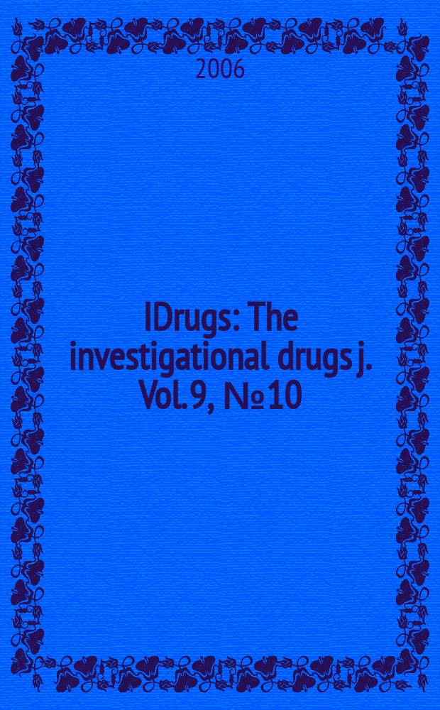 IDrugs : The investigational drugs j. Vol. 9, № 10