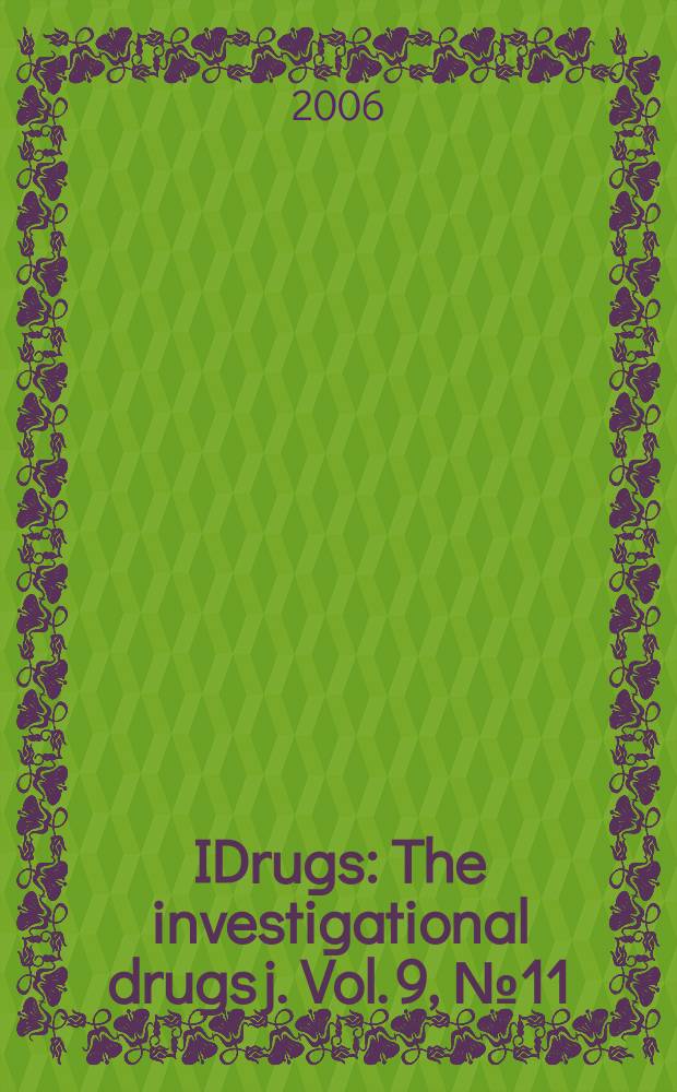 IDrugs : The investigational drugs j. Vol. 9, № 11
