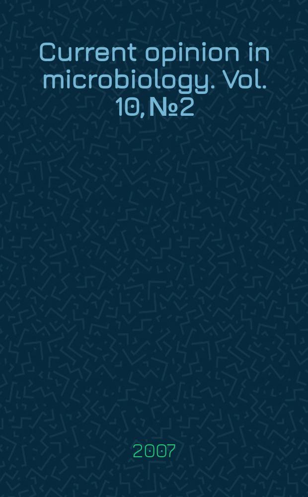 Current opinion in microbiology. Vol. 10, № 2