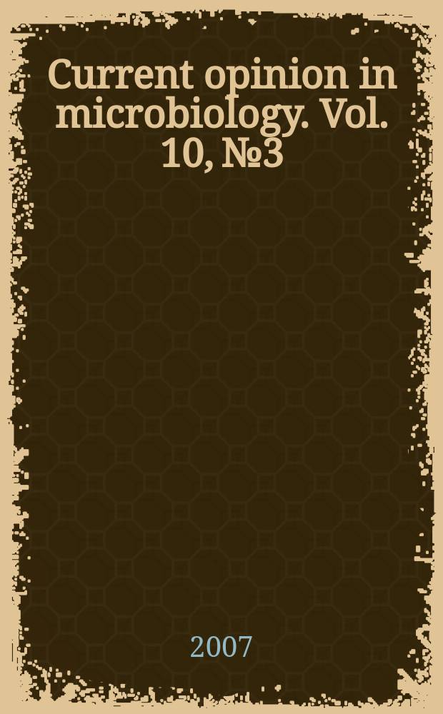 Current opinion in microbiology. Vol. 10, № 3