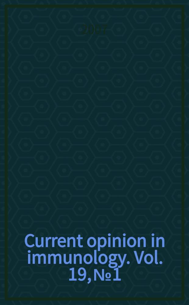 Current opinion in immunology. Vol. 19, № 1