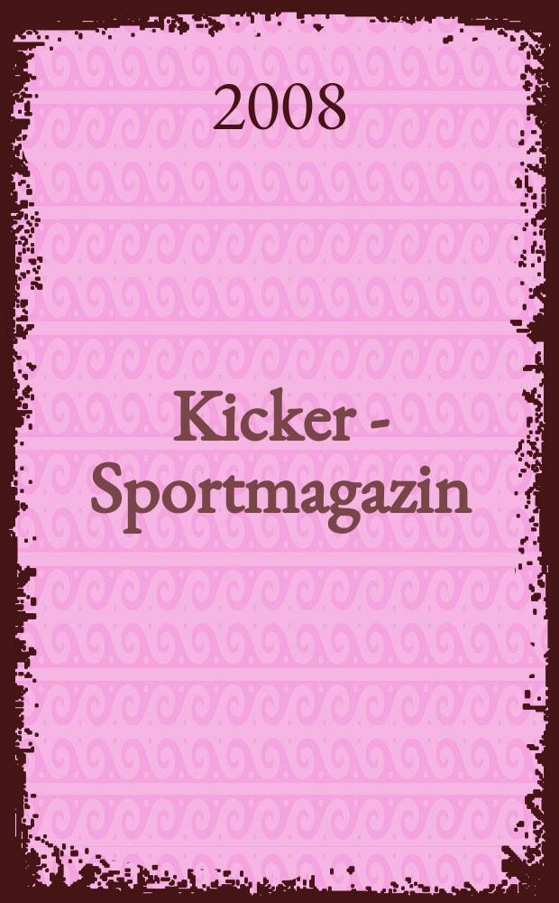 Kicker - Sportmagazin : Deutschlands grösste Sportzeitung. 2008, № 77