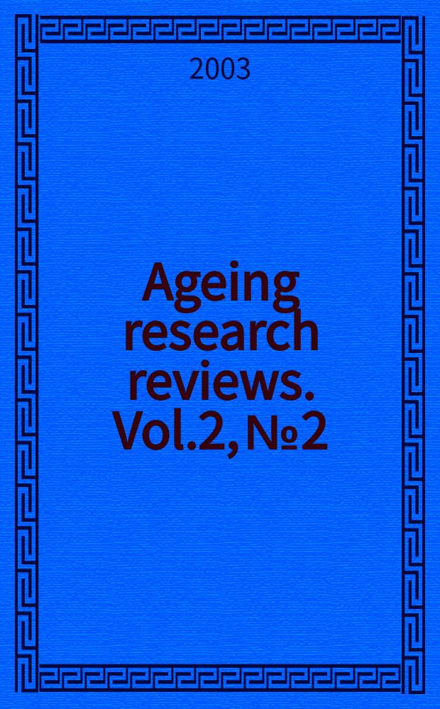 Ageing research reviews. Vol.2, № 2