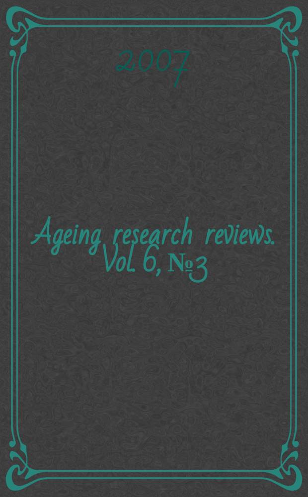 Ageing research reviews. Vol. 6, № 3