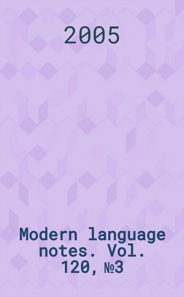 Modern language notes. Vol. 120, № 3