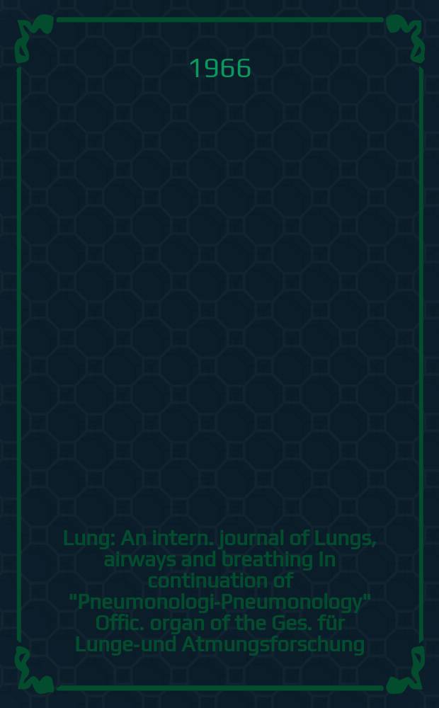 Lung : An intern. journal of Lungs, airways and breathing In continuation of "Pneumonologie- Pneumonology" Offic. organ of the Ges. für Lungen- und Atmungsforschung. Bd.134, H.2