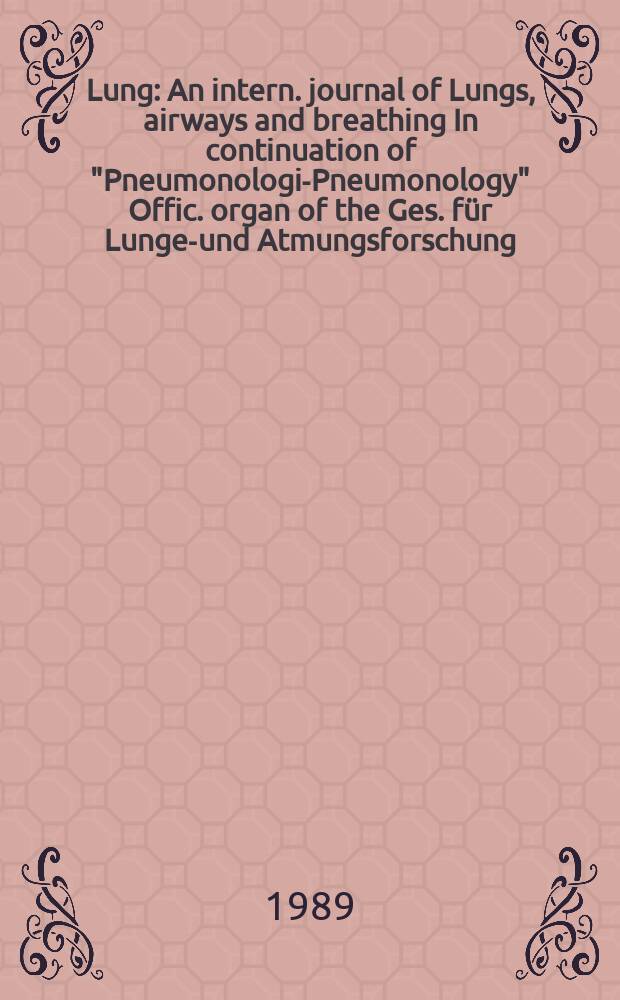 Lung : An intern. journal of Lungs, airways and breathing In continuation of "Pneumonologie- Pneumonology" Offic. organ of the Ges. für Lungen- und Atmungsforschung. Vol.167, №6